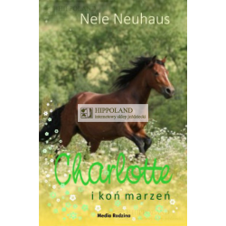 CHARLOTTE - Tom 1. Koń marzeń - Nele Neuhaus