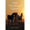 ONE TWORZYŁY PIĘKNO - Krystyna Chmiel
