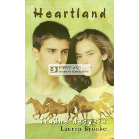 HEARTLAND 4. TRUDNE DECYZJE - Lauren Brooke