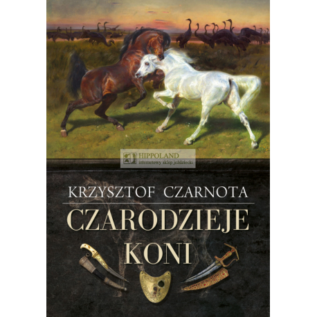 CZARODZIEJE KONI - Krzysztof Czarnota