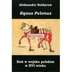 KON W WOJSKU POLSKIM W XVI WIEKU - Aleksander Boldyrew
