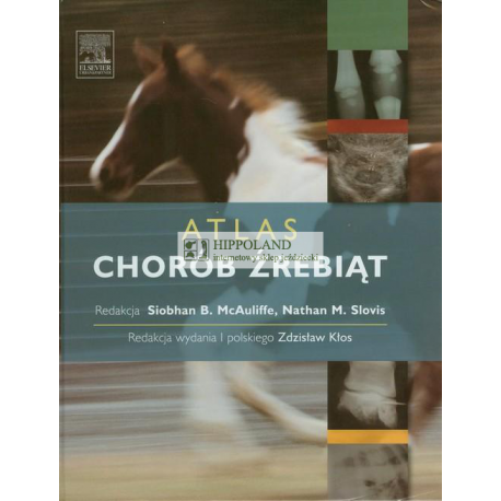 LITERATURA JEZDZIECKA - ATLAS CHOROB ZREBIAT - Siobhan B. McAuliffe, Nathan M. Slovis