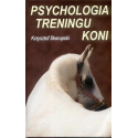 PSYCHOLOGIA TRENINGU KONI - Krzysztof Skorupski