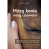 MÓZG KONIA, MÓZG CZŁOWIEKA - Janet L.Jones