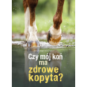CZY MÓJ KOŃ MA ZDROWE KOPYTA? - Michael Zanger Kerstin Kabus